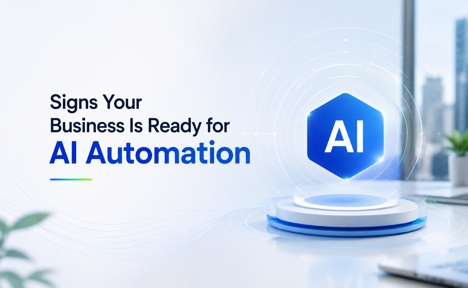 Signs Your Business Is Ready for AI Automation